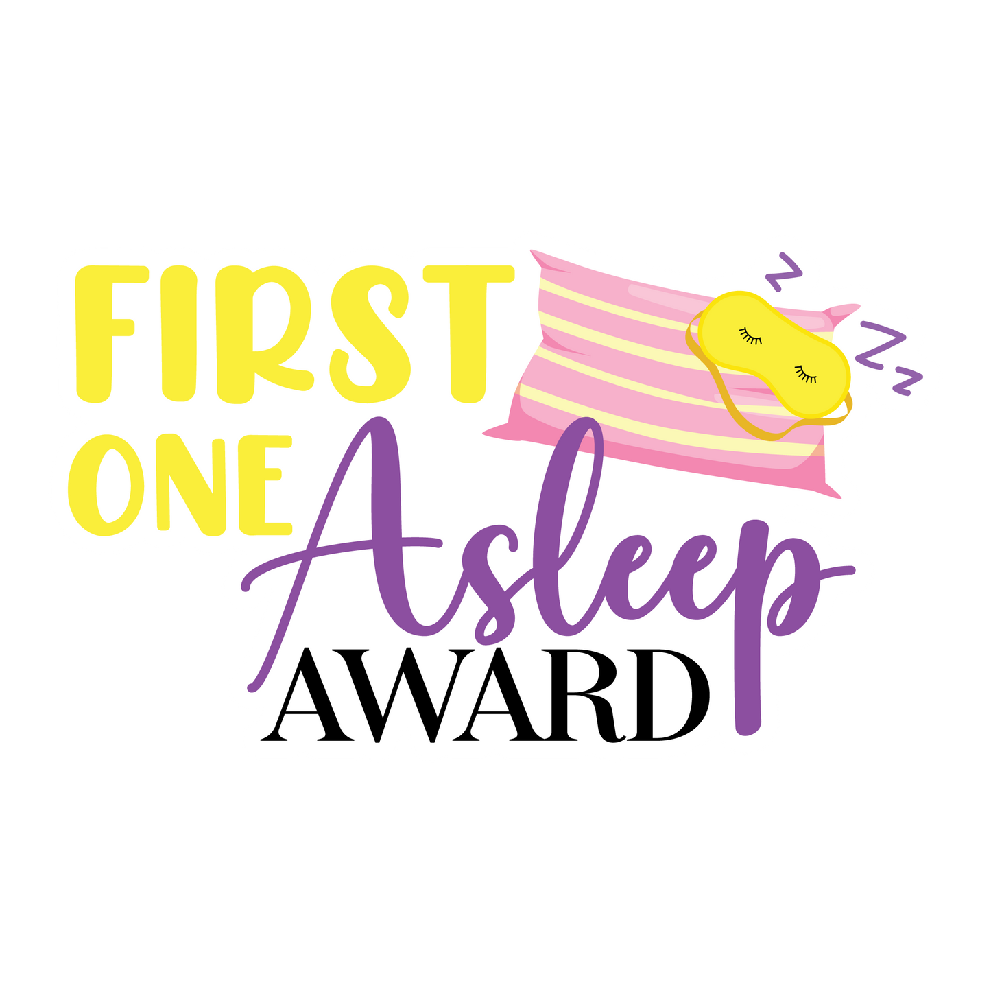 First One Asleep Sticker | 3.0" x 1.8" Die Cut | Waterproof, Scratch-Resistant Vinyl | Funny Slumber Party & Sleepover Favor